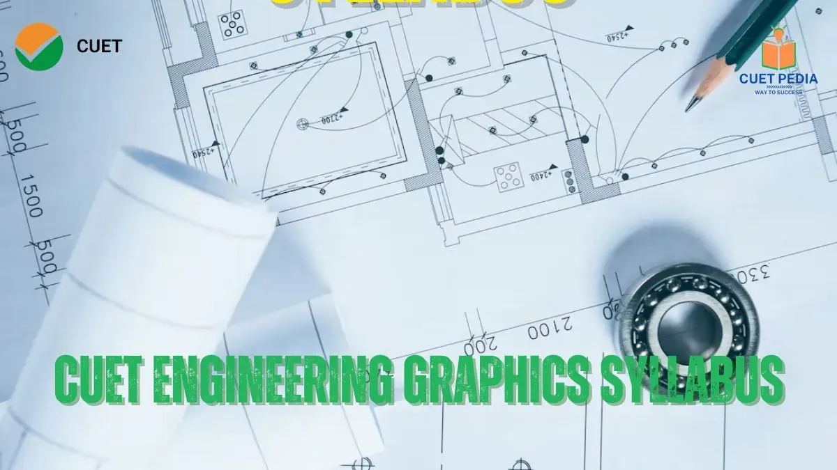CUET Engineering Graphic Syllabus PDF