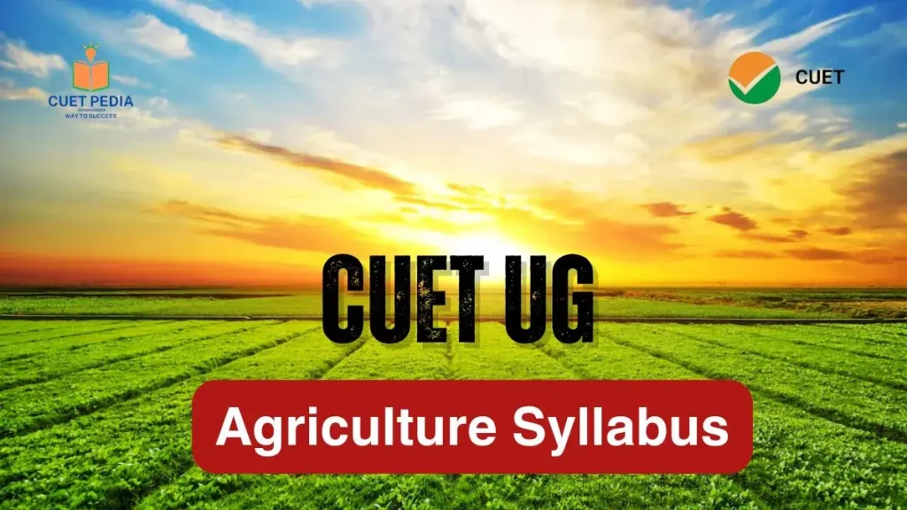 cuet agriculture syllabus pdf download
