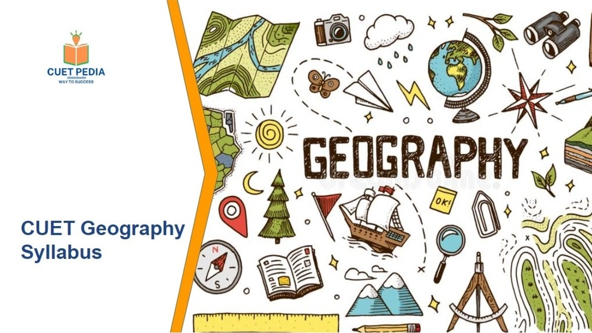 CUET UG Geography Syllabus 2024